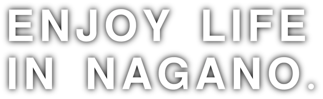 ENJOY LIFE IN NAGANO